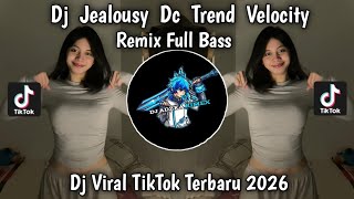 Dj Jealousy Pemandu Lagu Dc Trend Velocity Dj Jealousy  Remix  Bass Viral Tiktok Terbaru 2026