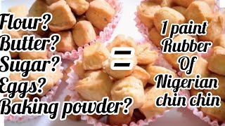 Ingredients to make 1 paint Rubber of the perfect Chin chin recipe with Costing