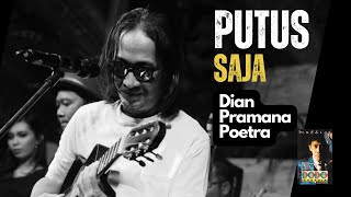 Dian Pramana Poetra -  Putus Saja Lyric