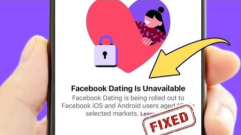 Facebook Dating is niet beschikbaar | Oplossing | Facebook Dating werkt niet |