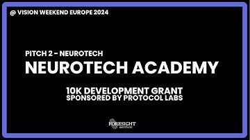 Neurotech Academy | 10K Grant Sponsored by Protocol Labs @ Vision Weekend Europe 2024