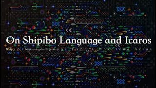 Shipibo Language And Icaros Explained