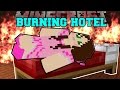 Minecraft: THE HOTEL IS BURNING! (SURVIVE THE FIRE AND LAVA!!) Mini-Game