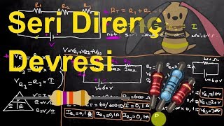 Elektrik Elektronik Mühendisliğine Giriş Ders 9:Seri Direnç Devrelerinde Akım Gerilim Direnç Hesabı