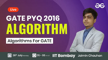 Algorithm PYQ GATE 2016 with Jaimin Chauhan | GeeksforGeeks GATE