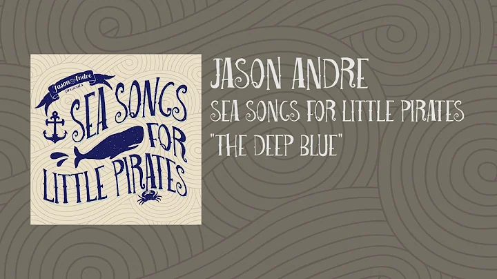 Jason Andre - Sea Songs For Little Pirates - The D...