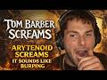 The Secret Behind Tom Barber’s Insane Arytenoid Screams