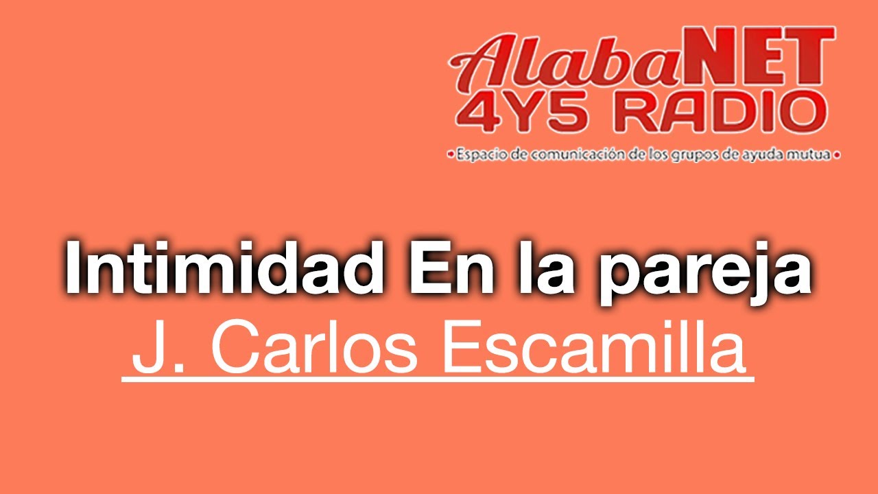 J. Carlos Escamilla. TEMA: Intimidad En la pareja