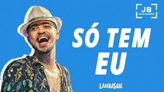 LAMBASAIA - SÓ TEM EU