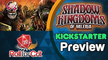 Shadow Kingdoms of Valeria Kickstarter Preview | Roll For Crit