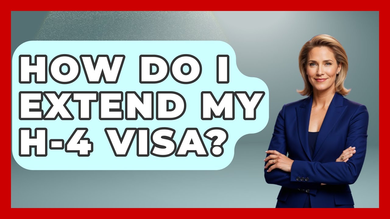 How Do I Extend My H-4 Visa? - US Citizenship Immigration Guide