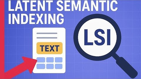 Latent Semantic Indexing (LSI) Explained | Boost SEO & Semantic Search for Better Rankings