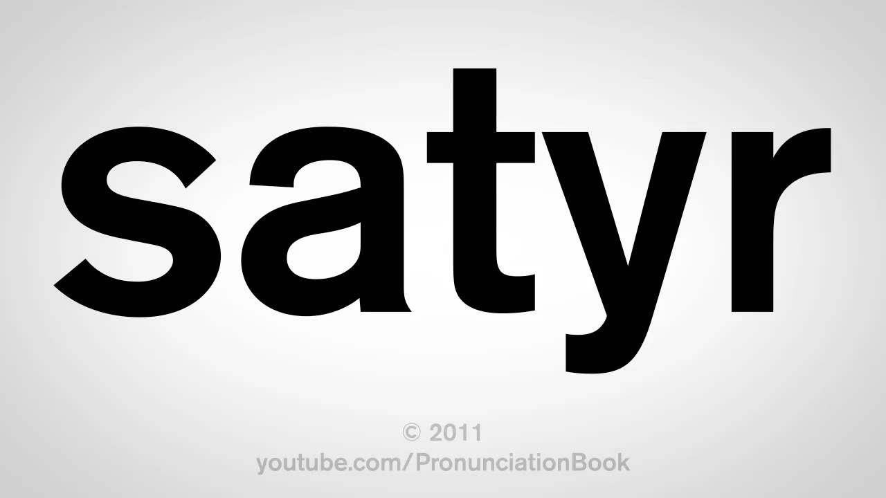 How To Pronounce Satyr How To Pronounce Satyr