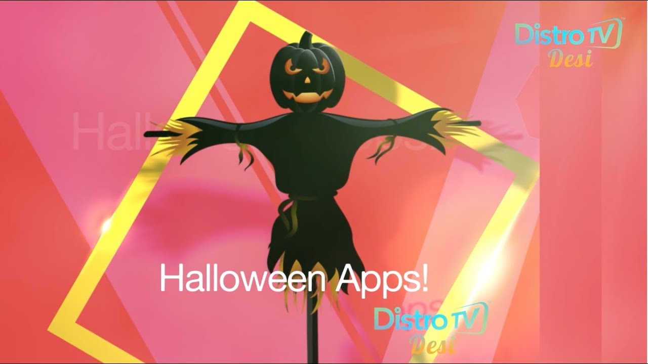 Halloween Apps review - Weekly Roundup - DistroTV Desi