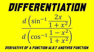 13.11 | Differentiation | Derivative of a Function w.r.t Another Function