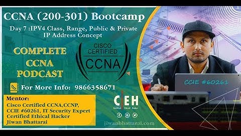 Day-7 | IPv4 Address,Class,Range,Types,  Different Between Private Public IP Address -by CCIE Nepali