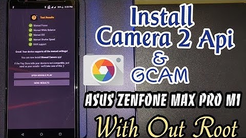 Install Camera 2 Api Asus Zenfone Max Pro M1 With Out Root