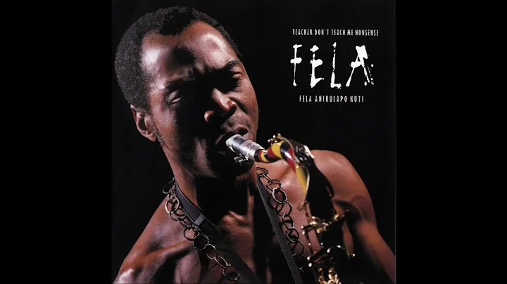 Fela Kuti - Teacher Don't Teach Me Nonsense (full album)