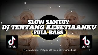 DJ TENTANG KESETIAANKU || SLOW ANGKLUNG FULL BASS🎶REMIX TERBARU 2023 BY FERNANDO BASS