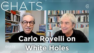 Carlo Rovelli on White Holes | Closer To Truth Chats