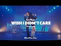 Eric nam    wish i didnt care ft lyn lapid official music