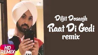 Raat Di Gedi | Remix | Diljit Dosanjh | Neeru Bajwa | Jatinder Shah | Arvindr Khaira | Speed Records Resimi