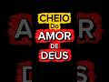 O segredo para ser CHEIO do AMOR de Deus! ❤️