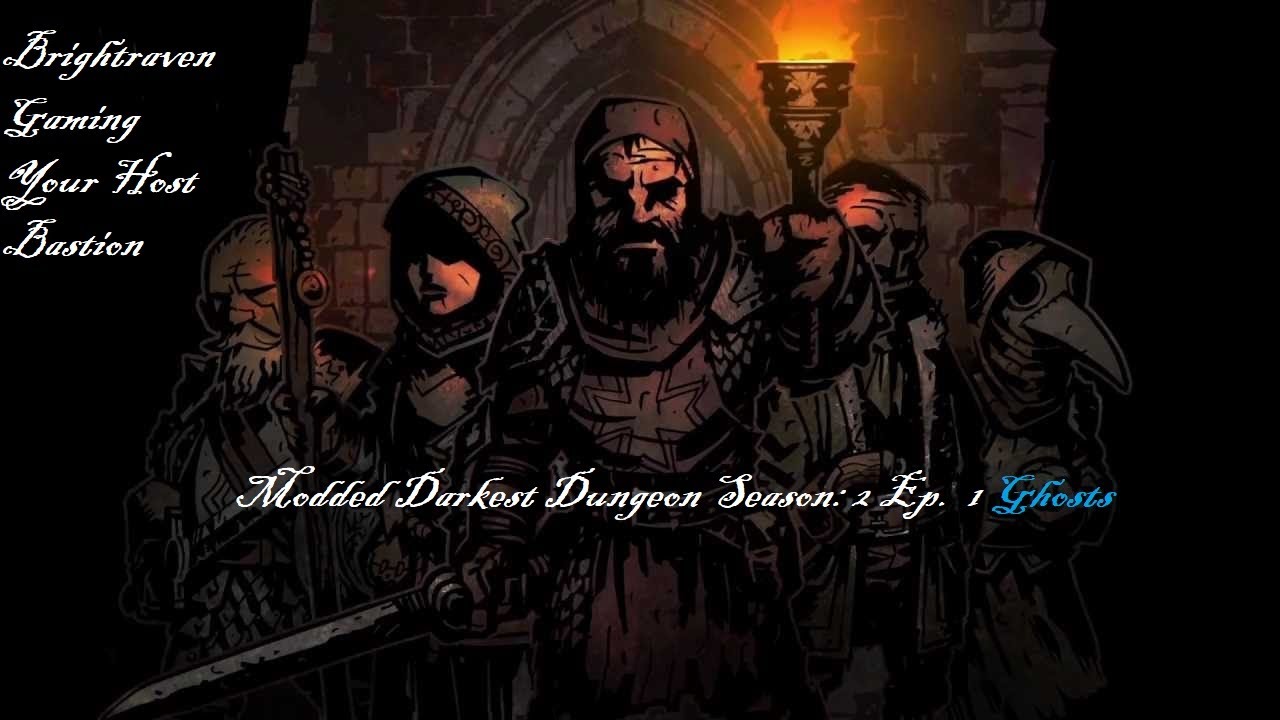 Modded Darkest Dungeon Season: 2 Ep. 1 Ghosts - YouTube