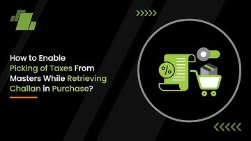 How to Enable Picking of Taxes from Masters while Retrieving Challan in Purchase?