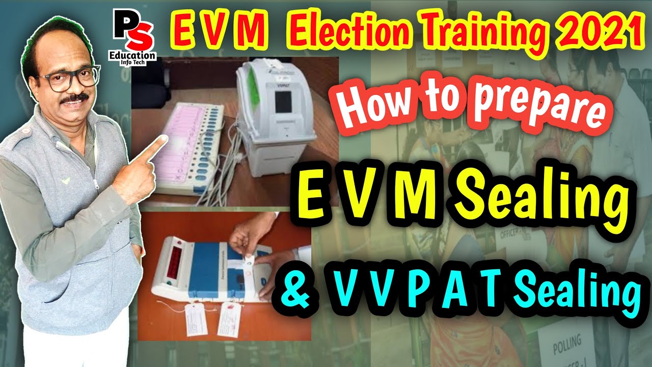 Ballot Box Sealing,EVM & VVPAT, Lokasabha,Vidhansabha,Zilla & Taluk