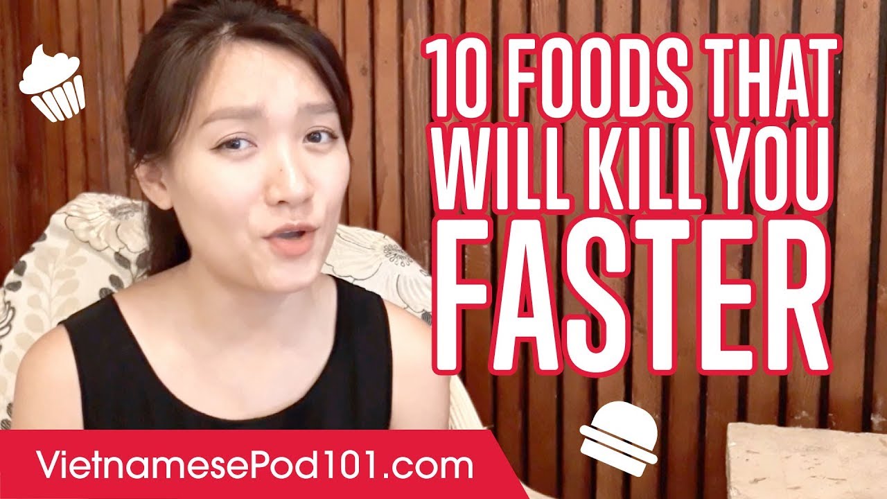 ⁣10 Foods That Will Kill You Faster in Vietnamese