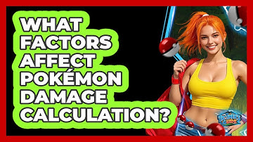 What Factors Affect Pokémon Damage Calculation?