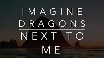 Imagine Dragons - Next To Me (Lyrics/Tradução/Legendado)(HQ)