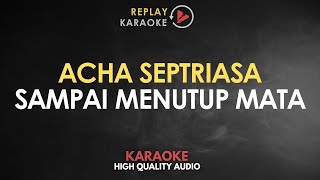 Karaoke Sampai Menutup Mata - Acha Septriasa HQ Audio