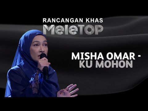Misha Omar - Ku Mohon | Rancangan Khas MeleTOP