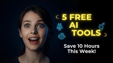 5 Free AI Tools That Save You 10 Hours a Week