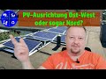 Photovoltaik Ausrichtung Ost-West oder sogar nach Norden?