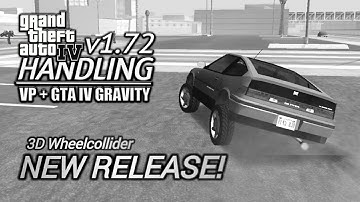GTA IV HANDLING v1.72 - 3D WHEELCOLLIDER + GTA IV GRAVITY RELEASE NOW! - VEHICLEPACK v8 FOR GTA SA