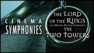 The Lord of the Rings: The Motion Picture Symphony - The Two Towers