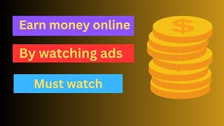 Earning money by watching ads 2023 || without investment || make money online at home