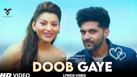 Doob Gaye lyrics (Official Video) Guru Randhawa | Urvashi Rautela | Jaani, B Praak | Remo D