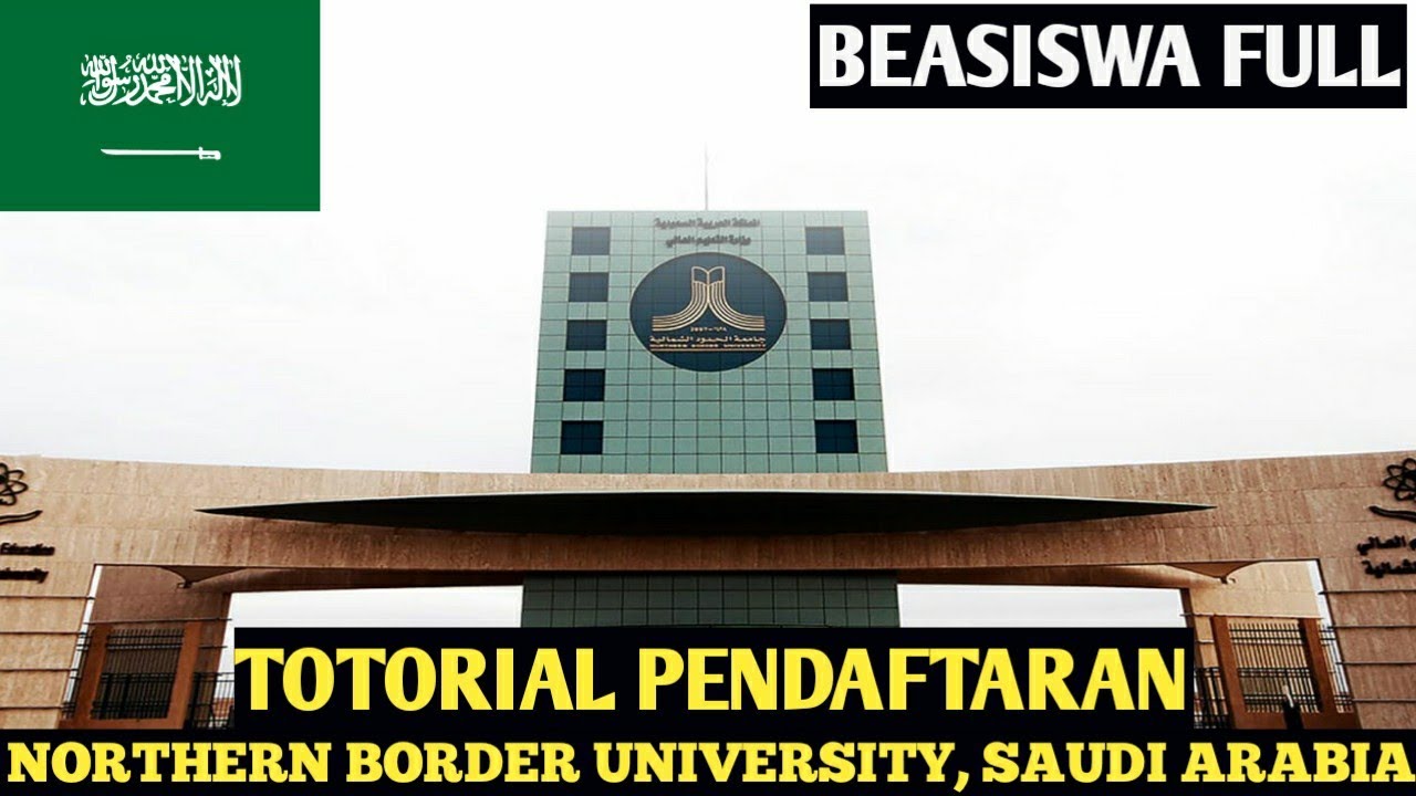 CARA DAFTAR ONLINE DI NORTHERN BORDER UNIVERSITY, SAUDI ARABIA 2019 ...