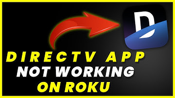 DIRECTV App Not Working On ROKU: How to Fix DIRECTV App Not Working On ROKU (FIXED)