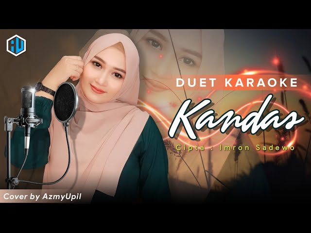 KANDAS || KARAOKE DUET ||  AzmyUpil class=