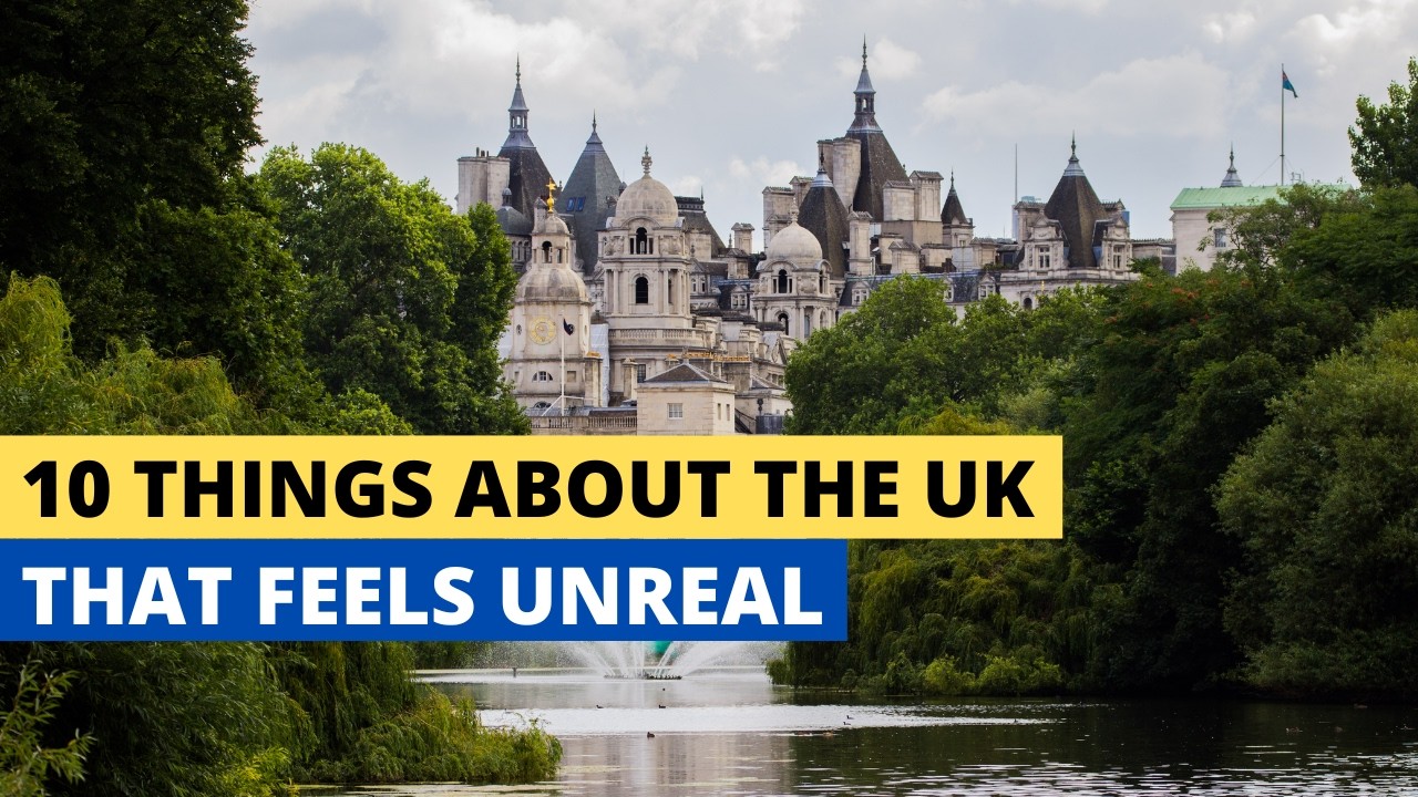 Real Examples Uk 10 Things About The UK That Feel Almost Unreal - YouTube