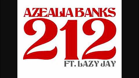 Azealia Banks - 212 Ft. Lazy Jay