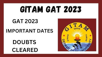 GITAM UNIVERSITY 2023  ll GAT 2022 EXAM DATES ll LAST DATE FOR APPLICATION ll DOUBTS CLEARED ll