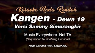 Karaoke Kangen dewa 19  Sammy Simorangkir Cover Nada Pria Rendah lower Key    Everywhere
