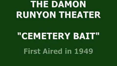 THE DAMON RUNYON THEATER -- "CEMETERY BAIT" (1949)