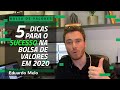 5 DICAS PARA O SUCESSO NA BOLSA DE VALORES EM 2020